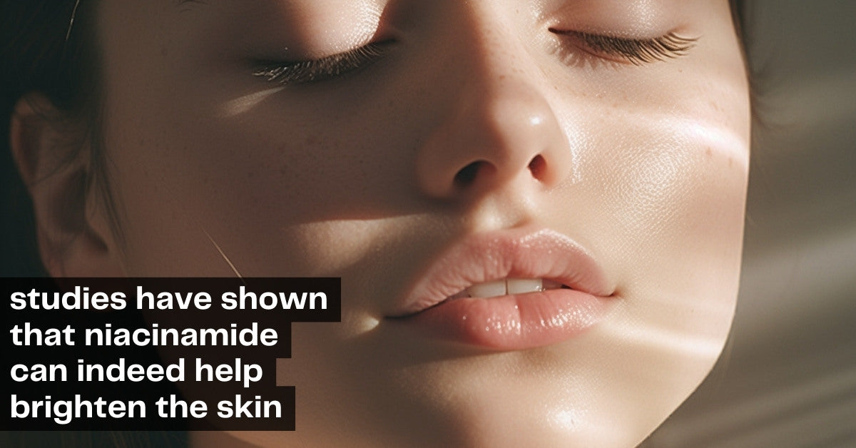 Niacinamide can help brighten the skin