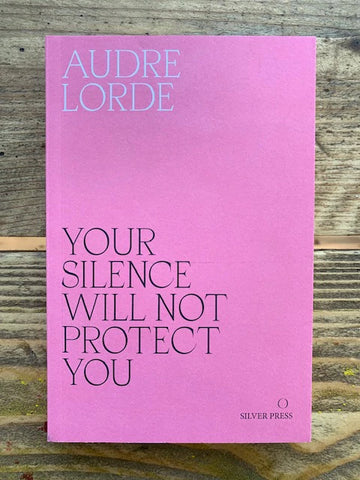 Your Silence Will Not Protect You by Audre Lorde Black Queer Author