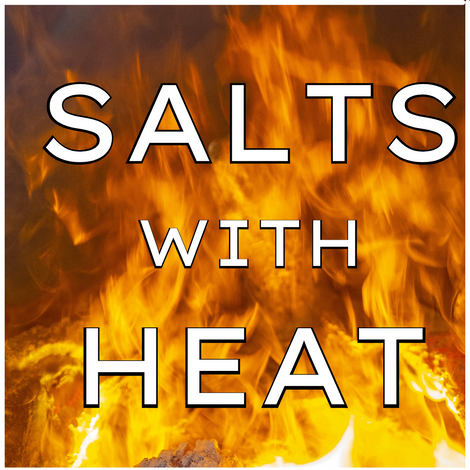 Salts with Heat