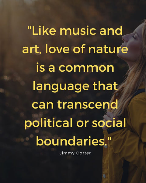 "Like music and art, love of nature is a common language that can transcend political or social boundaries."