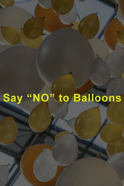 Say "No' to Balloons
