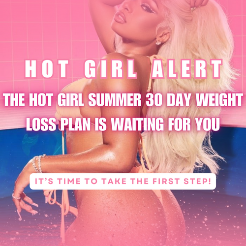 THE HOT GIRL SUMMER 30 DAY WEIGHT LOSS PLAN GOES LIVE TONIGHT AT MIDNIGHT (4).png__PID:da2e250a-443a-4e3d-8693-1f9c4f6cd076