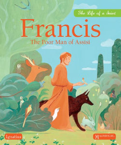 Francis: The Poor Man of Assisi (Life of a Saint)