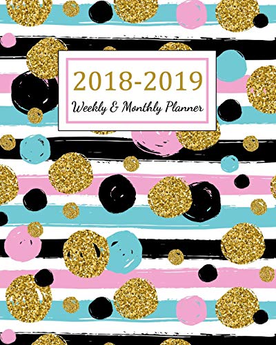 2018 - 2019 Weekly & Monthly Planner: 2018 - 2019 Two Year Planner | Daily Weekly And Monthly Calendar | Agenda Schedule Organizer Logbook and Journal ... Cover (24 Month Calendar Planner) (Volume 11)