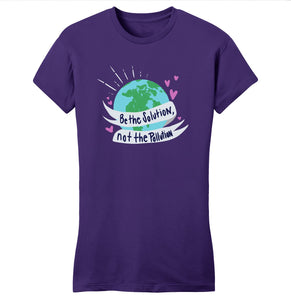 Earth Day - Be The Solution Not The Pollution - Women's Fitted T-Shirt