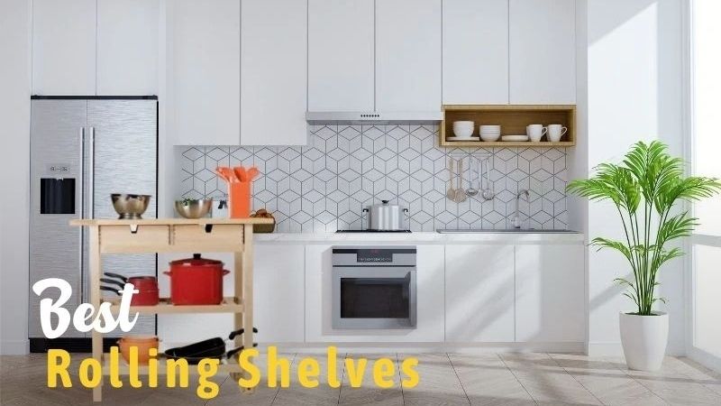 14 Best Rolling Shelves In 2023: Reviews & Buying Guide – kitch-science