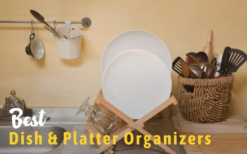 Best Dish And Platter Organizers