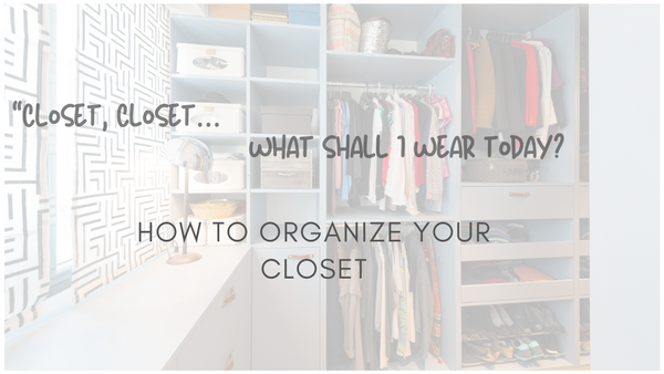 How To Organize Your Closet 