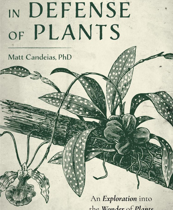 In Defense of Plants - Book by Matt Candeias, PhD Image 1