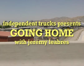 INDEPENDENT TRUCKS PRESENTS GOING HOME WITH JEREMY LEABRES