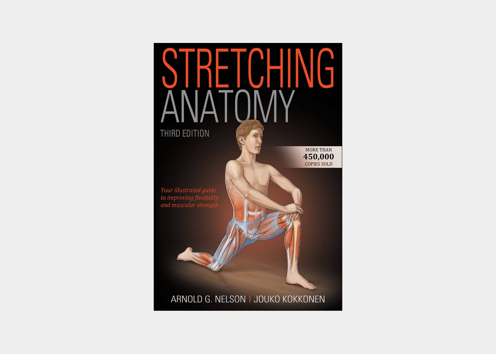 Stretching Anatomy, third edition by Arnold G. Nelson & Jouko Kokkonen