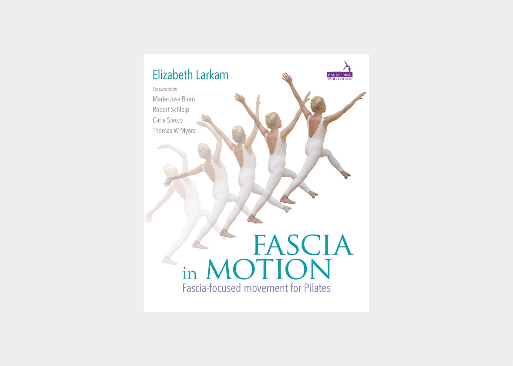 Fascia in Motion, a complete guide to fascia-focused Pilates movement.