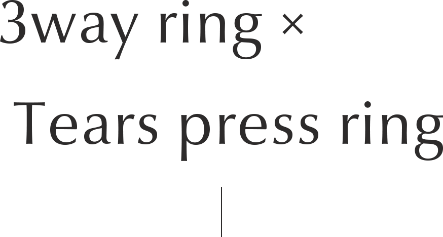 3way ring × Tears press ring