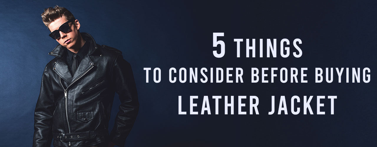 5 Things To Consider Before Buying | Leather Jacket Shop