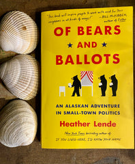 Of Bears and Ballots by Heather Lende