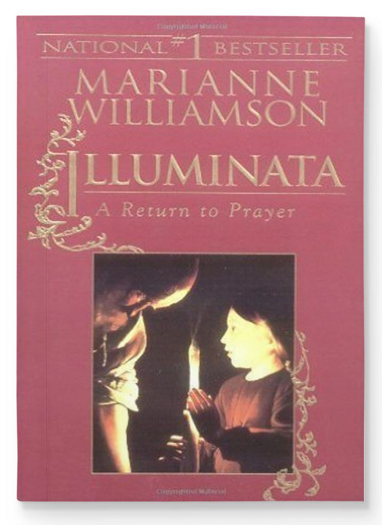 Illuminata: A Return to Prayer By Marianne Williamson