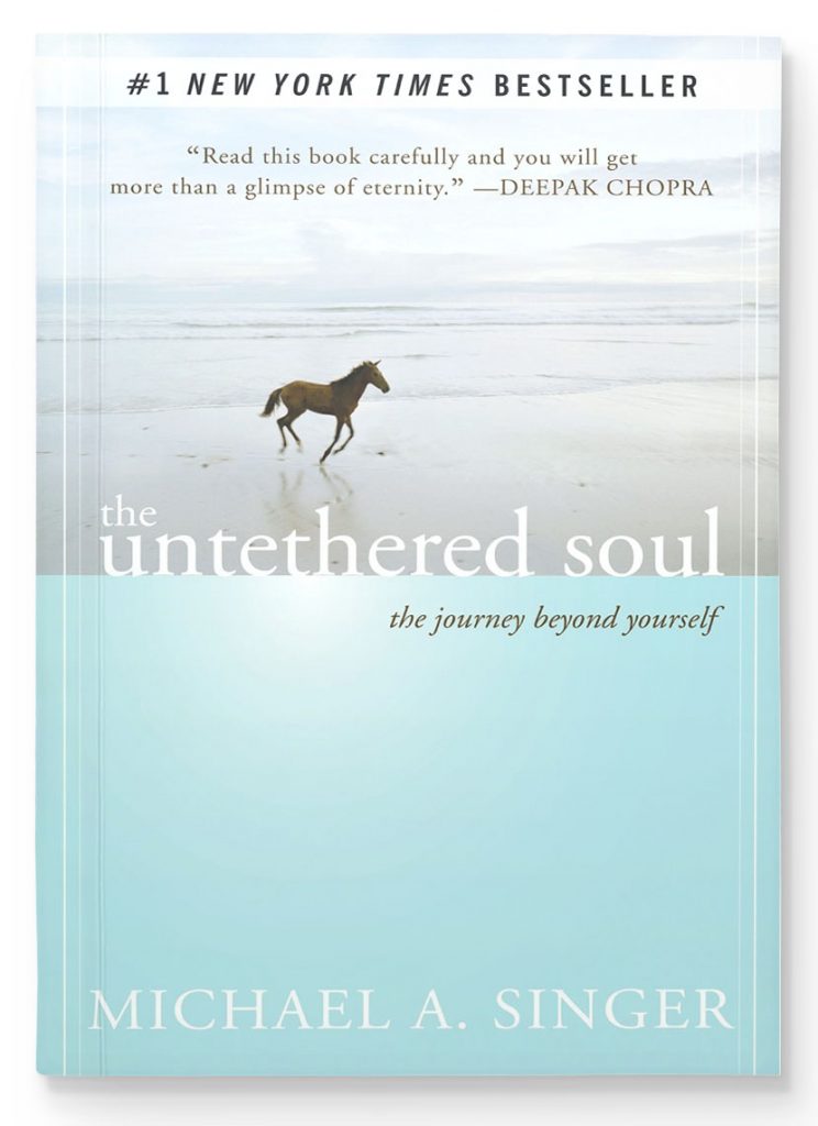 Untethered Soul by Michael A. Singer