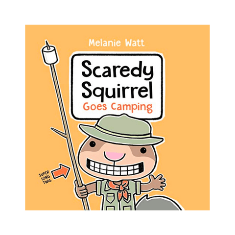 Melanie Watt's "Scaredy Squirrel Goes Camping