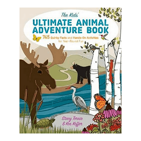 Stacy Tornio and Ken Keffer's "The Kids' Ultimate Animal Adventure Book: 745 Quirky Facts and Hands-On Activities for Year-Round Fun":