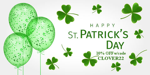 St. Patrick's Day 10% Off w/Code CLOVER22