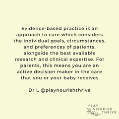 Evidence-based practice is an approach to care which considers the individual goals, circumstances, and preferences of patients, alongside the best available research and clinical expertise. For parents, this means you are an active decision maker in the care that you or your baby receives