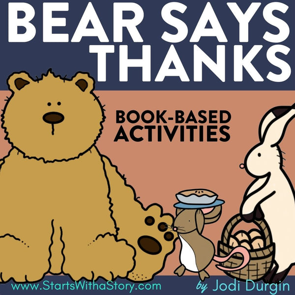 BEAR SAYS THANKS activities and lesson plan ideas Clutter Free