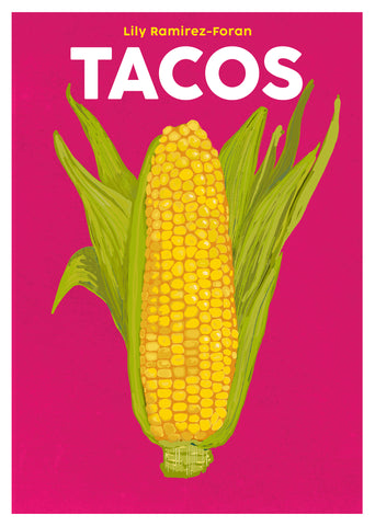 cover of Tacos - iillustration of a yellow ear of corn on a bright pink background