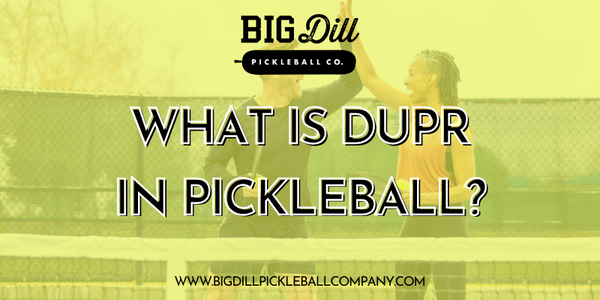 What is DUPR in Pickleball?