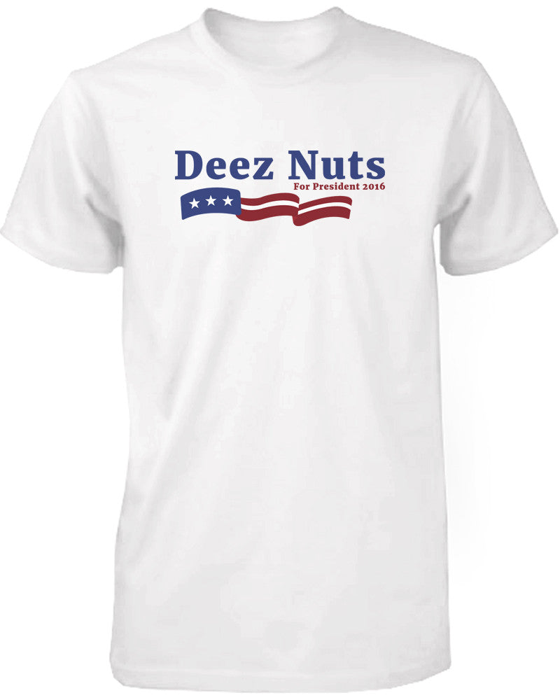 Deez Nuts for President 2016 Banner Men's White Tshirt Funny