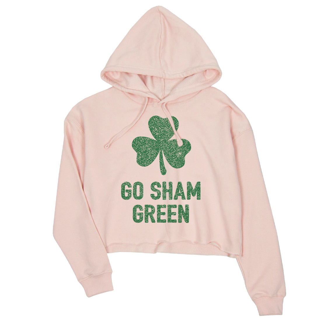 Go Sham Green Womens Cropped Hoodie Cute St Paddy's Day Shirt Ideas