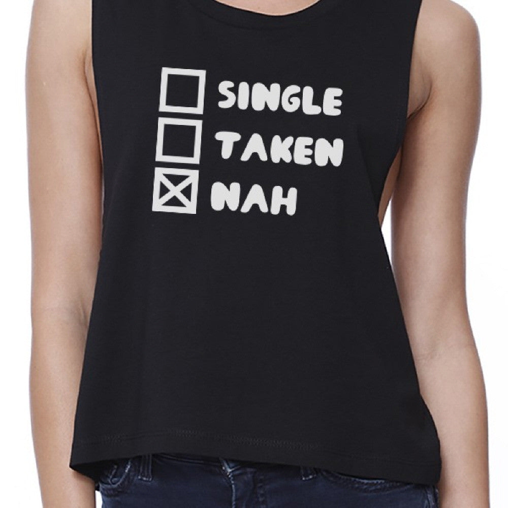 Single Nah Womens Black Crop Top Funny Gift Idea For Single Friends