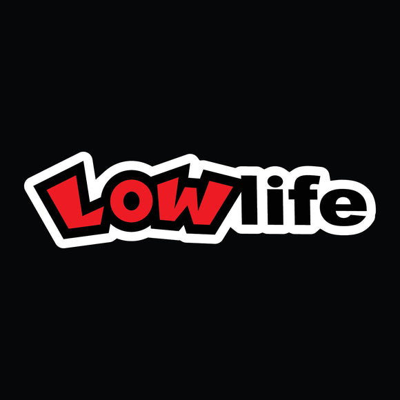 P218 Low Life Vinyl Printed Sticker Stickerfool