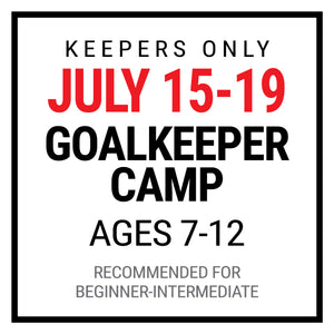 July 15-19 GK Camp
