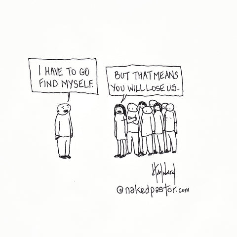 find yourself lose friends cartoon nakedpastor david hayward