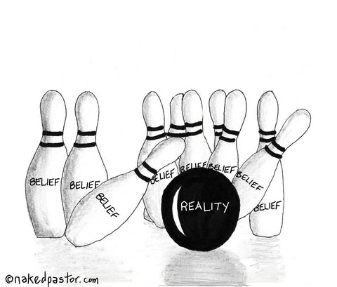 "Reality Versus Beliefs" cartoon by nakedpastor David Hayward