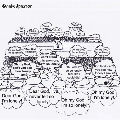 i feel so lonely cartoon by nakedpastor david hayward