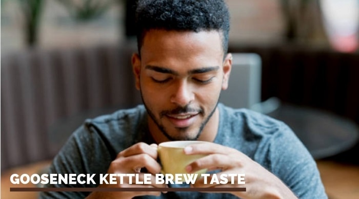 Gooseneck Kettle Brew Taste