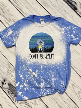 Don't Be Salty Bleached Tee