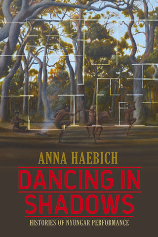 Dancing in the Shadows by Anna Haebich