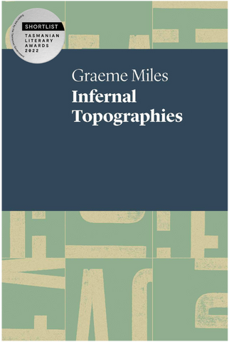 Infernal Topographies by Graeme Miles