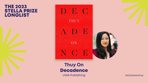 2023 Stella Prize Longlist Decadence by Thuy On