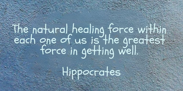 The natural healing force within each one of us is the greatest force in getting well.