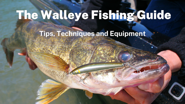 The Ultimate Guide to Walleye Fishing: Tips, Techniques, and