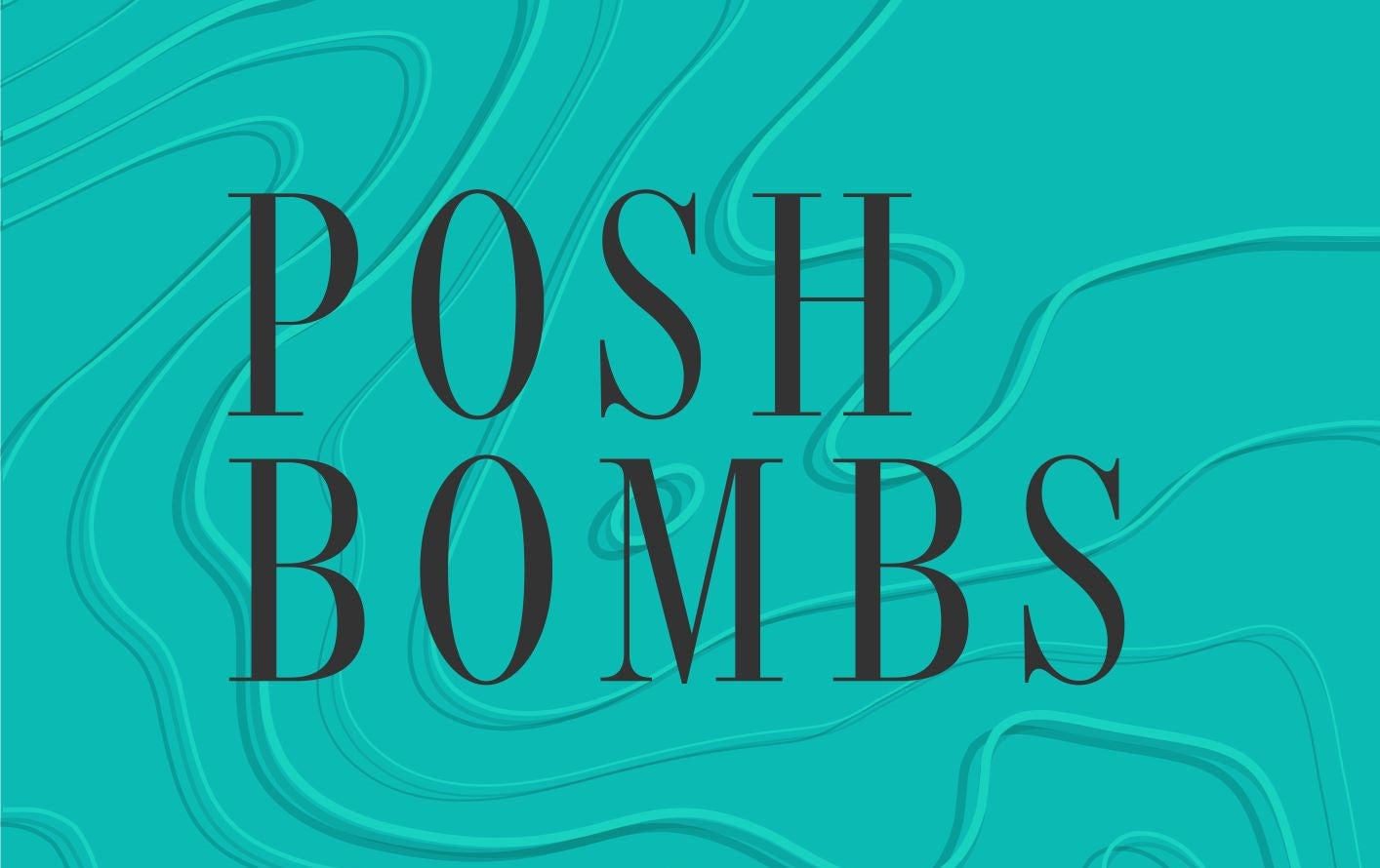 Posh Bombs and Naturals