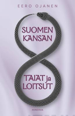Suomen kansan taiat ja loitsut - Eero Ojanen -- Kauppa Tarotpuoti