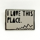 I Love This Place Pin
