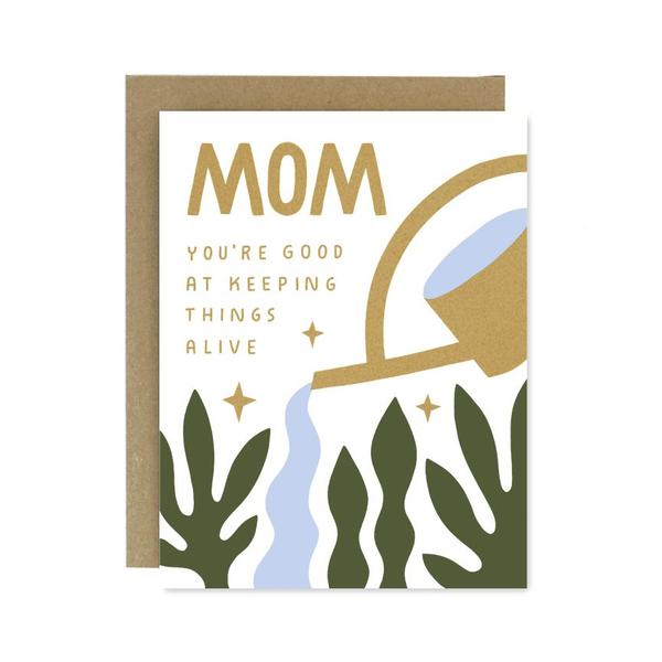 Mom Keeping Things Alive Card