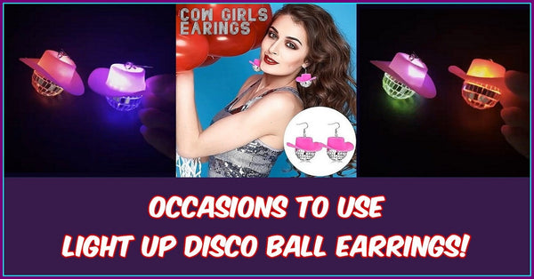 5 Occasions To Use Light Up Disco Ball Earrings!