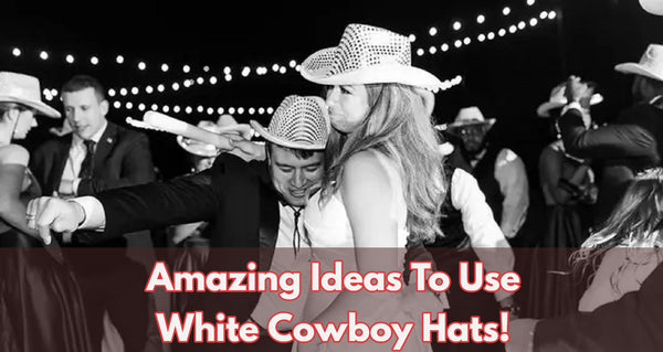 7 Amazing Ideas To Use White Cowboy Hat!