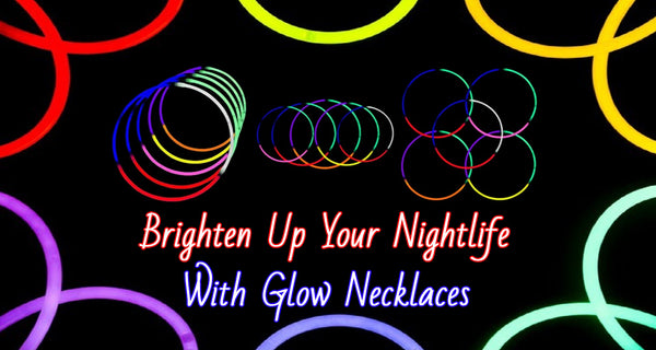 Brighten Up Your Nightlife With Glow Necklaces